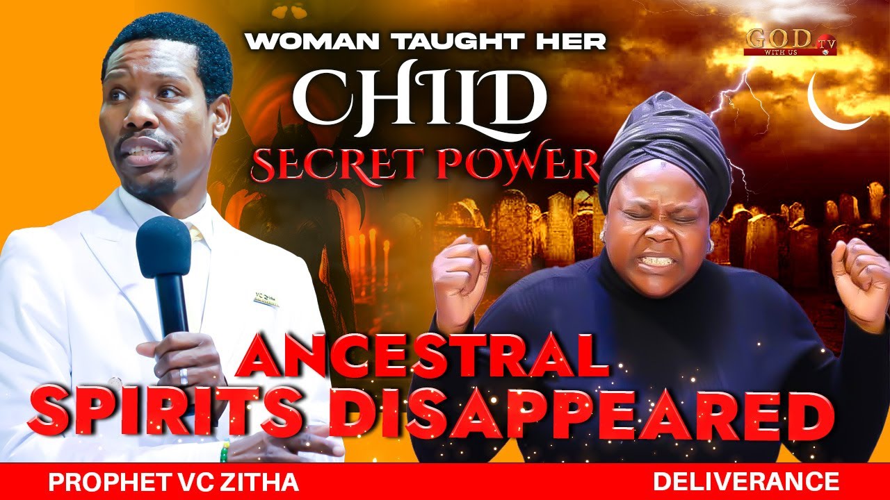 WOMAN TAUGHT HER CHILD SECRET POWER. ANCESTRAL SPIRITS APPEARED  |  PROPHET VC ZITHA.