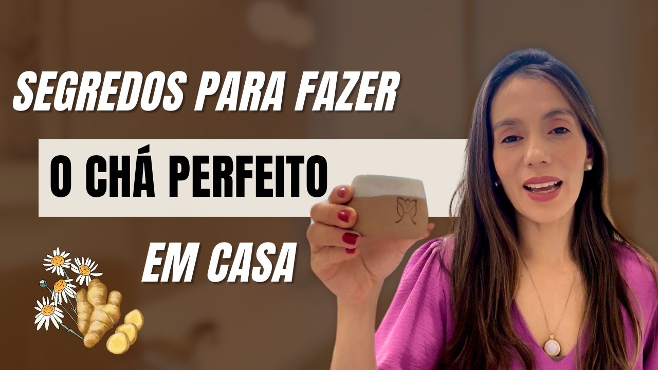 Segredos para Fazer o Chá Perfeito em Casa