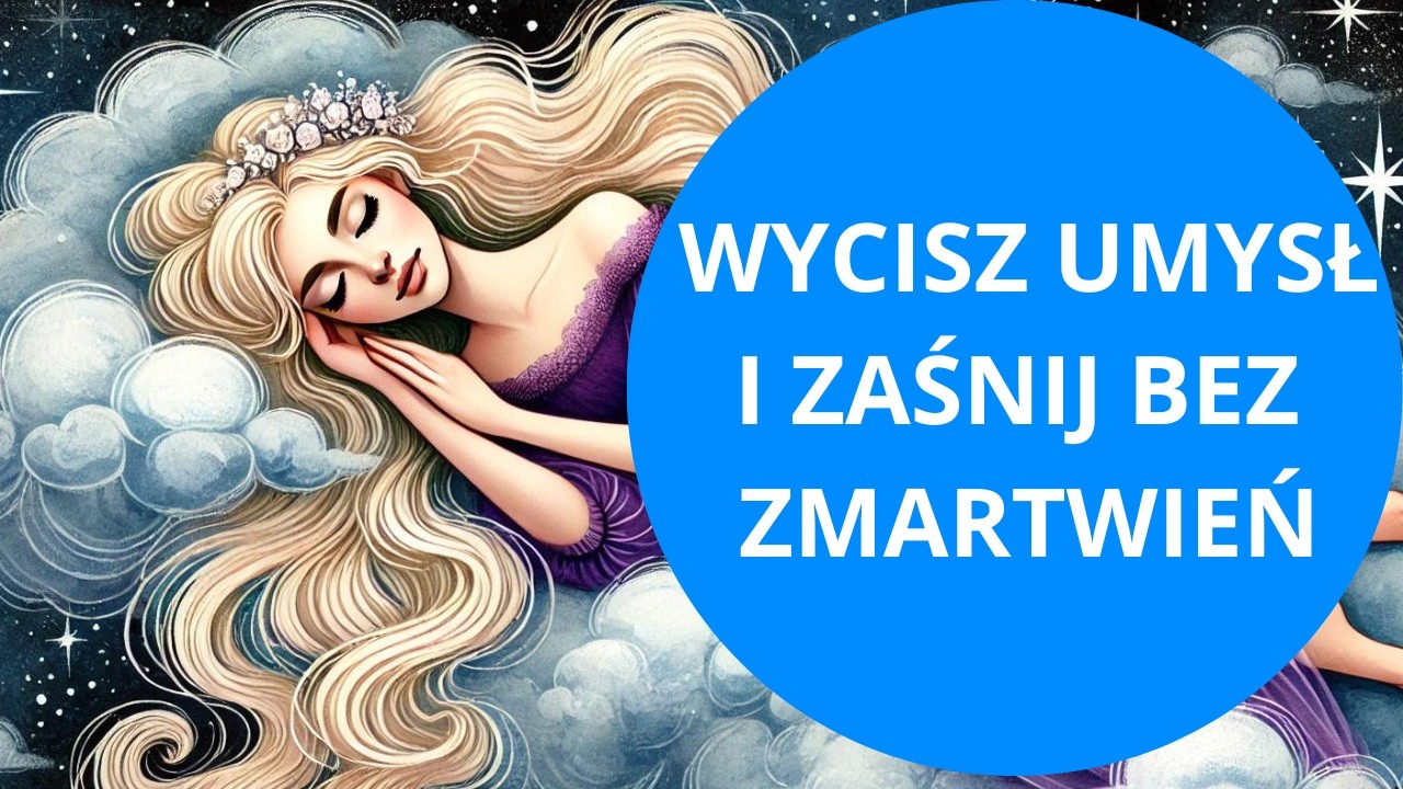 Zatrzymaj zmartwienia i zaśnij ze spokojną głową (OVERTHINKING)