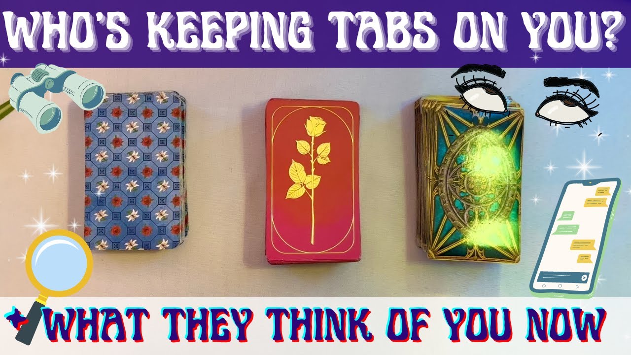 Who's KEEPING TABS On You? 🥸 What Do They THINK OF YOU NOW?🤯 Pick A Card Reading 🧿