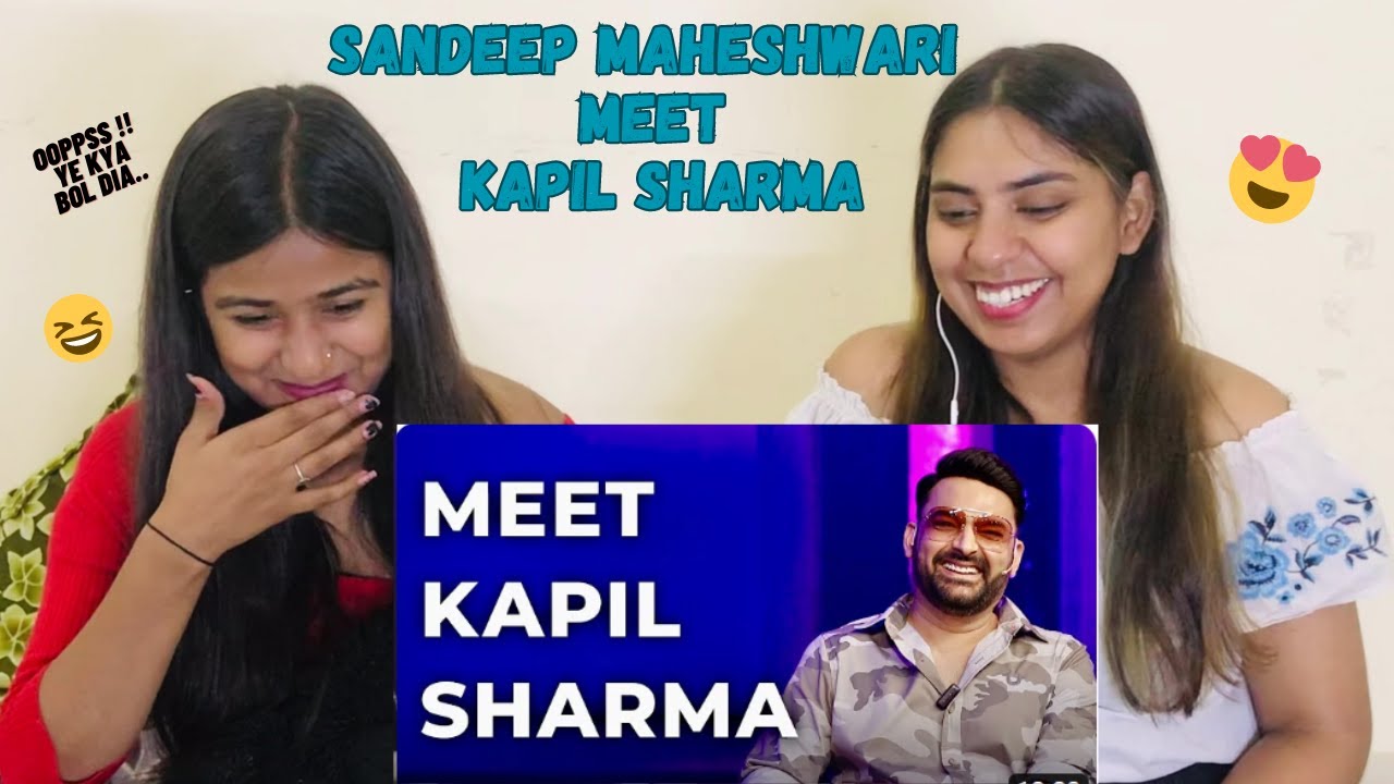 Sandeep Maheshwari Meet Kapil Sharma | REACTION | The Girls Squad