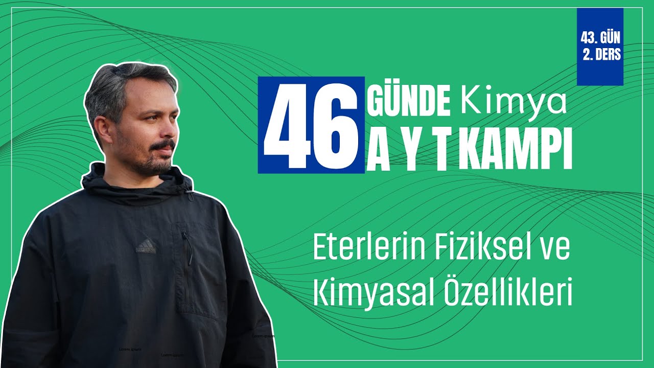 Eterlerin Genel Özellikleri ve Adlandırılması | 43. Gün 1. Ders | 46 Günde AYT Kimya Kampı