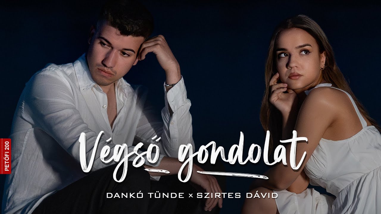 Dankó Tünde x Szirtes Dávid: Végső gondolat / Petőfi 200 [Official Music Video]