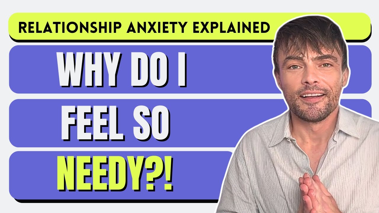 Feeling Needy In A Relationship: Anxiety Explained