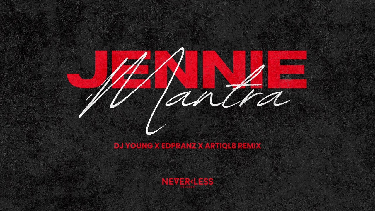 JENNIE - Mantra (DJ Young x Edpranz x ARTIQL8 Remix)