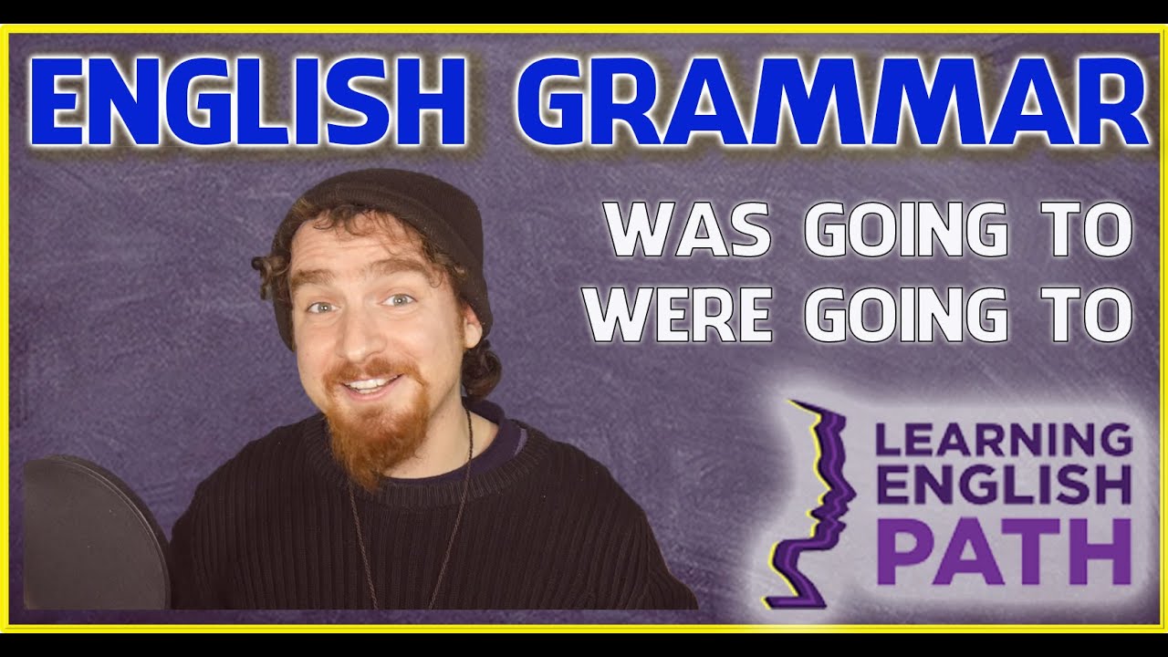 English Grammar Lesson: 'was going to' and 'were going to'