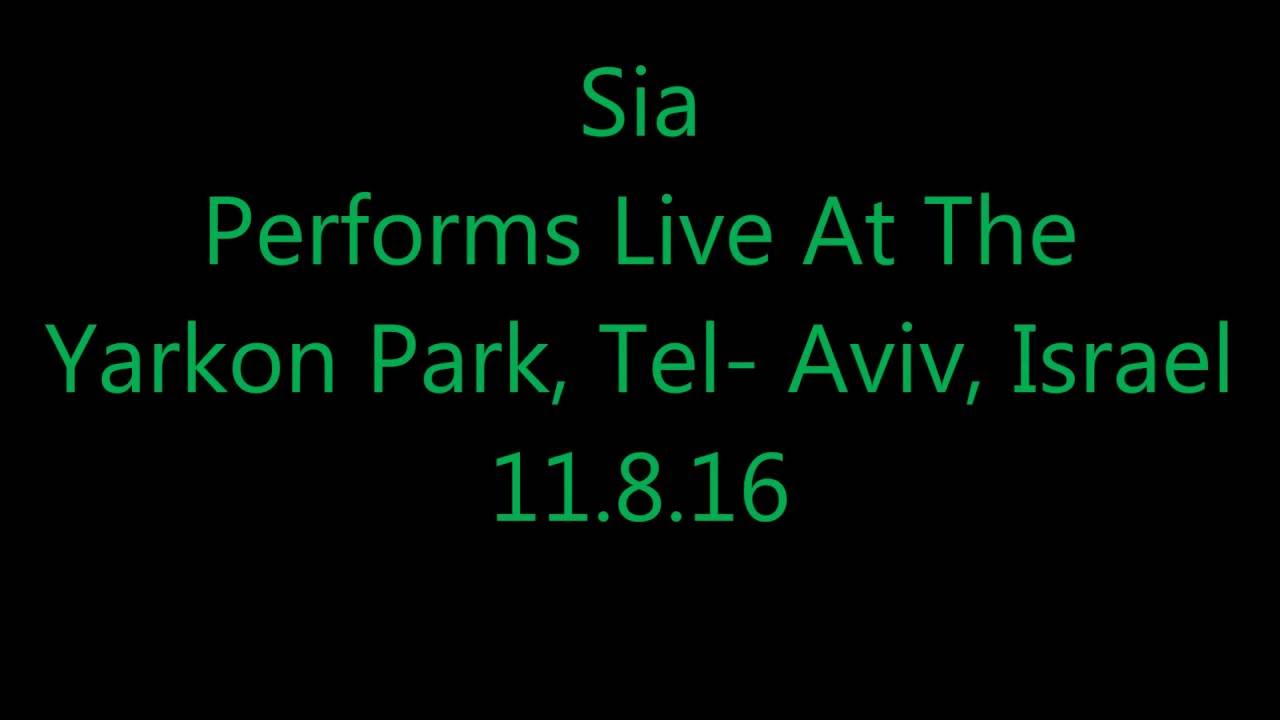 Sia - Live At The Yarkon Park, Tel Aviv, Israel - August 11th, 2016 - Full performance!