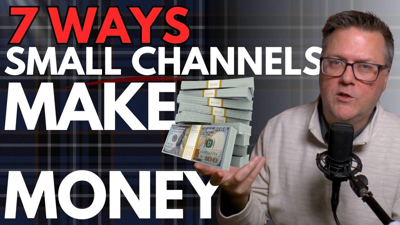 7 Ways Small Channels Make Money