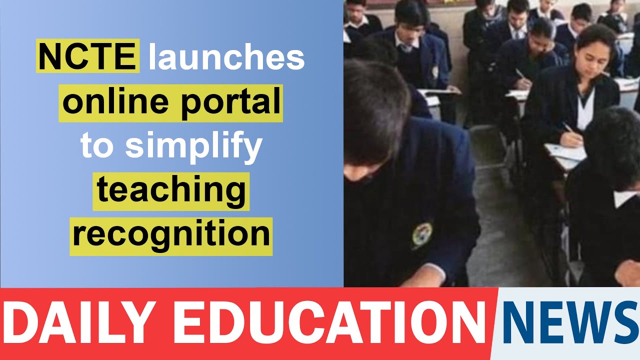 NCTE launches online portal to simplify teaching recognition