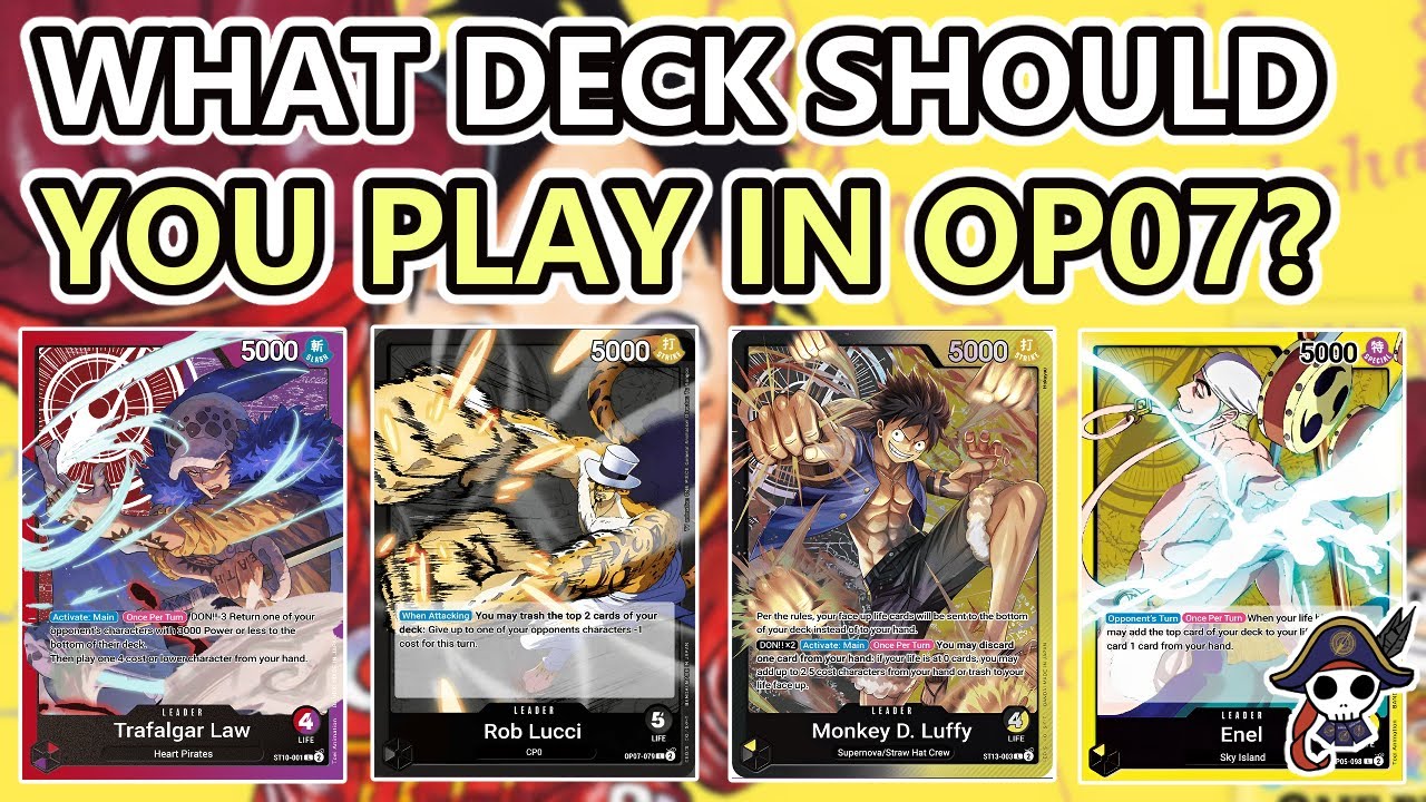 What Deck Should You Play In OP07?
