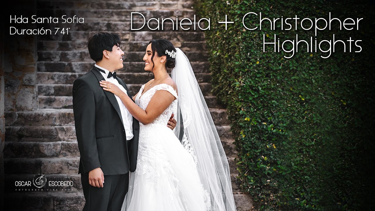 Highlights Daniela + Christopher  - Hacienda Santa Sofia