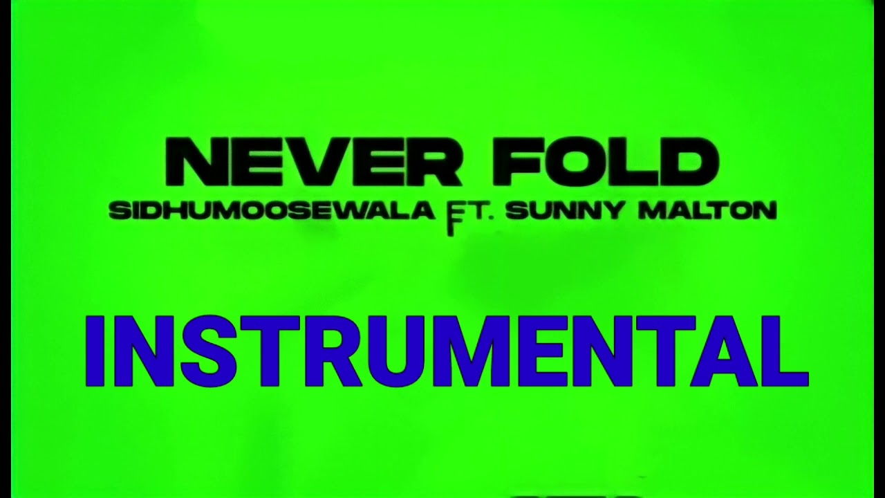 NEVER FOLD || (INSTRUMENTAL MUSIC) || SIDHU MOOSEWALA  FEAT. SUNNY MALTON || FULL KARAOKE