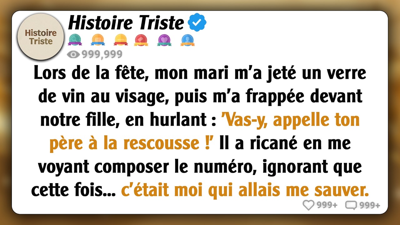 Mon mari m'a jeté un verre de vin au visage pendant la fête et m'a frappée devant notre fille, en...