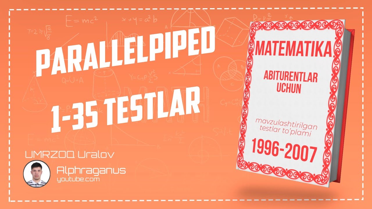 AXBOROTNOMA. PARALLELEPIPED. 1-35 TESTLAR YECHIMI