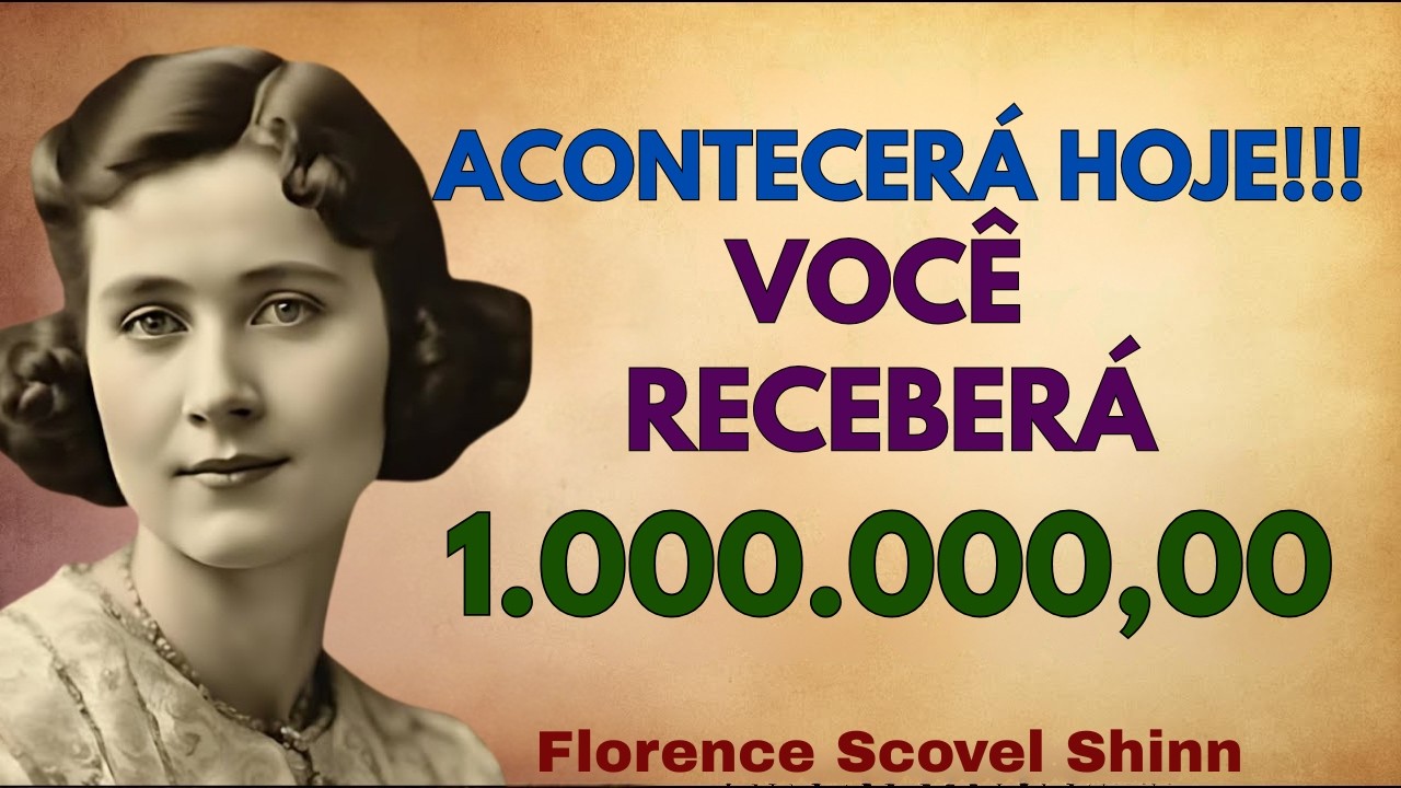 ACONTECERÁ HOJE‼️A Oração Que Ativa UM MILHÃO NA SUA VIDA | Florence Scovel Shinn