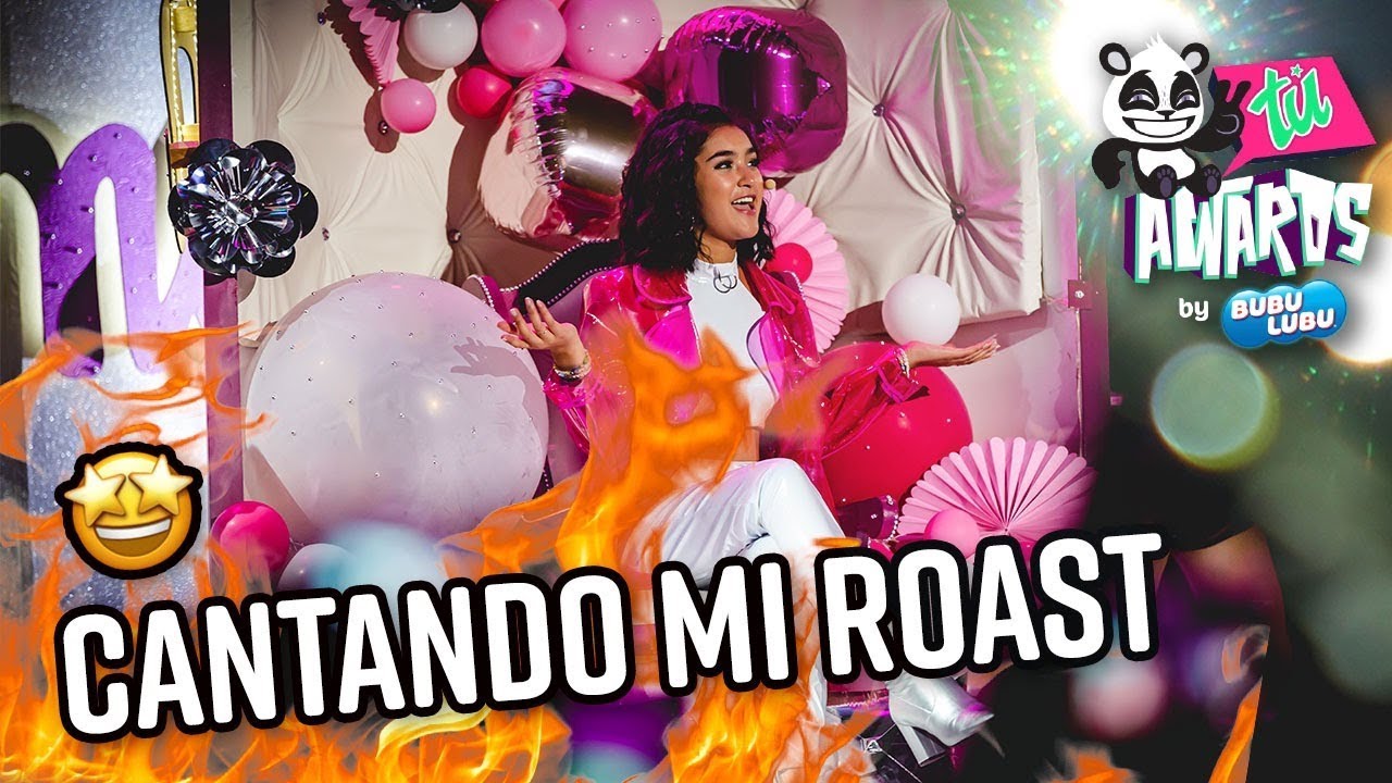 CANTÉ MI ROAST YOURSELF EN LOS TÚ AWARDS 2018 XIME PONCH