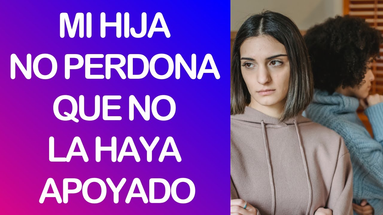 ¿Soy yo mala por decirle a mi hija que supere lo que pasó? - Reddit Español | Confesiones23