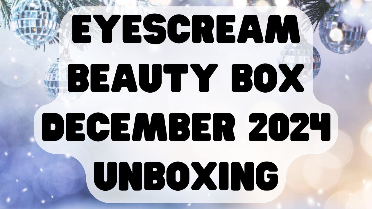 Eyescream Beauty Box December 2024 Unboxing #eyescreambeauty #eyescreambeautybox  #makeup #newmakeup