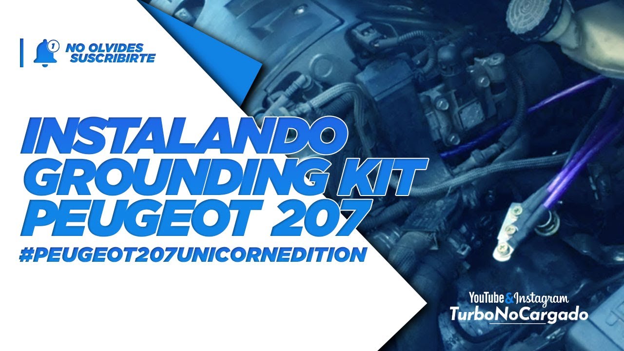 #GroundingKit : Reforzando Tierras/Mazas/Negativos en Peugeot 207 | TurboNoCargado