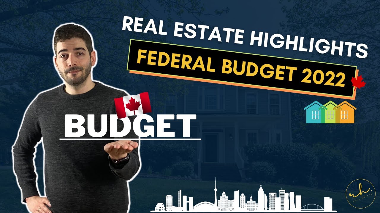 Canada Federal Budget 2022 - Real Estate Highlights