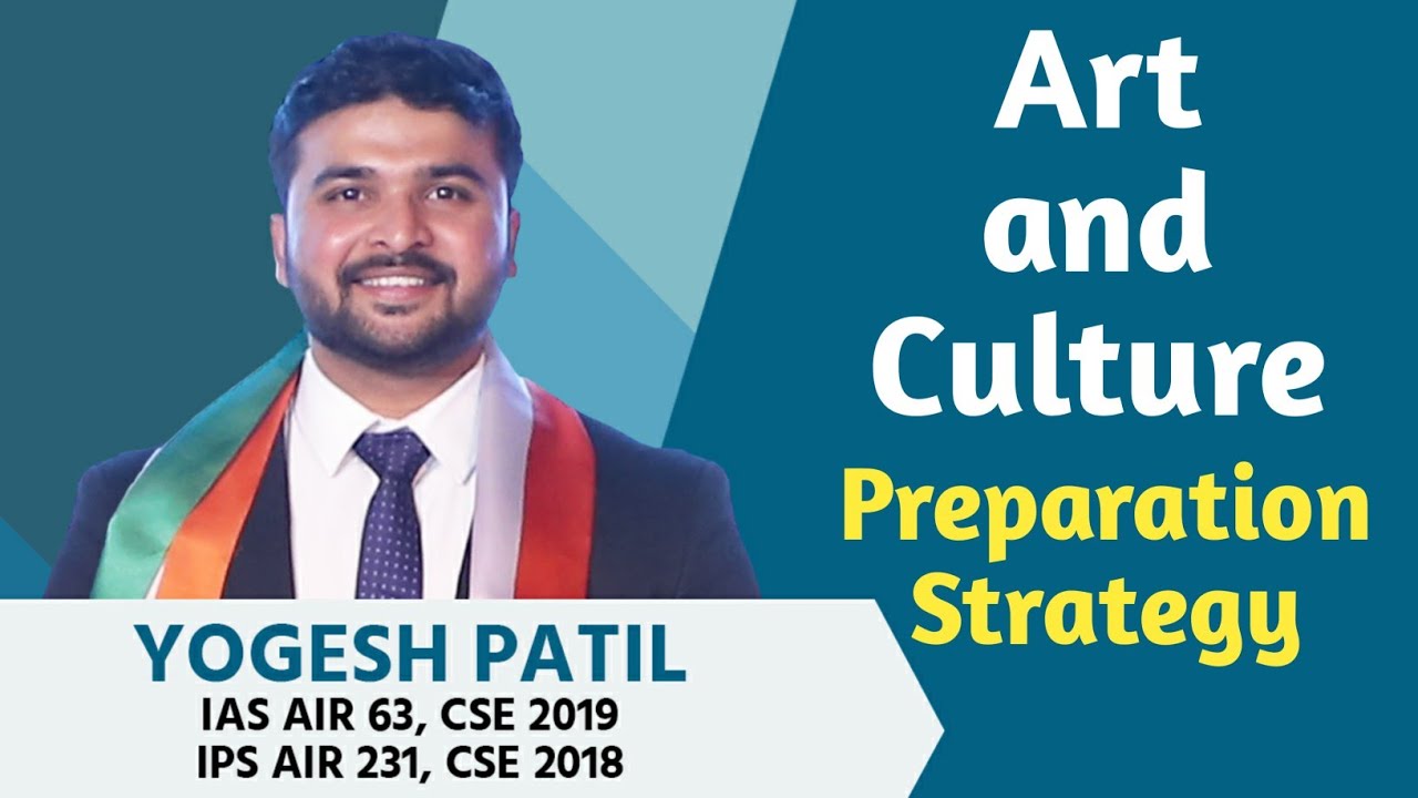 Art and Culture preparation Strategy - IAS Yogesh Patil, AIR 63