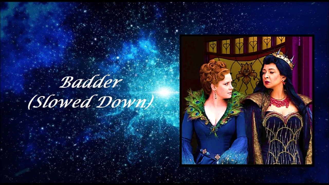 Slowed Down || Badder (From 'Disenchanted')