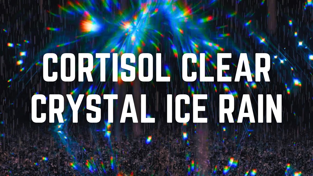 CORTISOL CLEAR CRYSTAL ICY RAIN | 12 Hrs | Black Screen | No Midway Ads | Relax/ Sleep/ Calm Anxiety