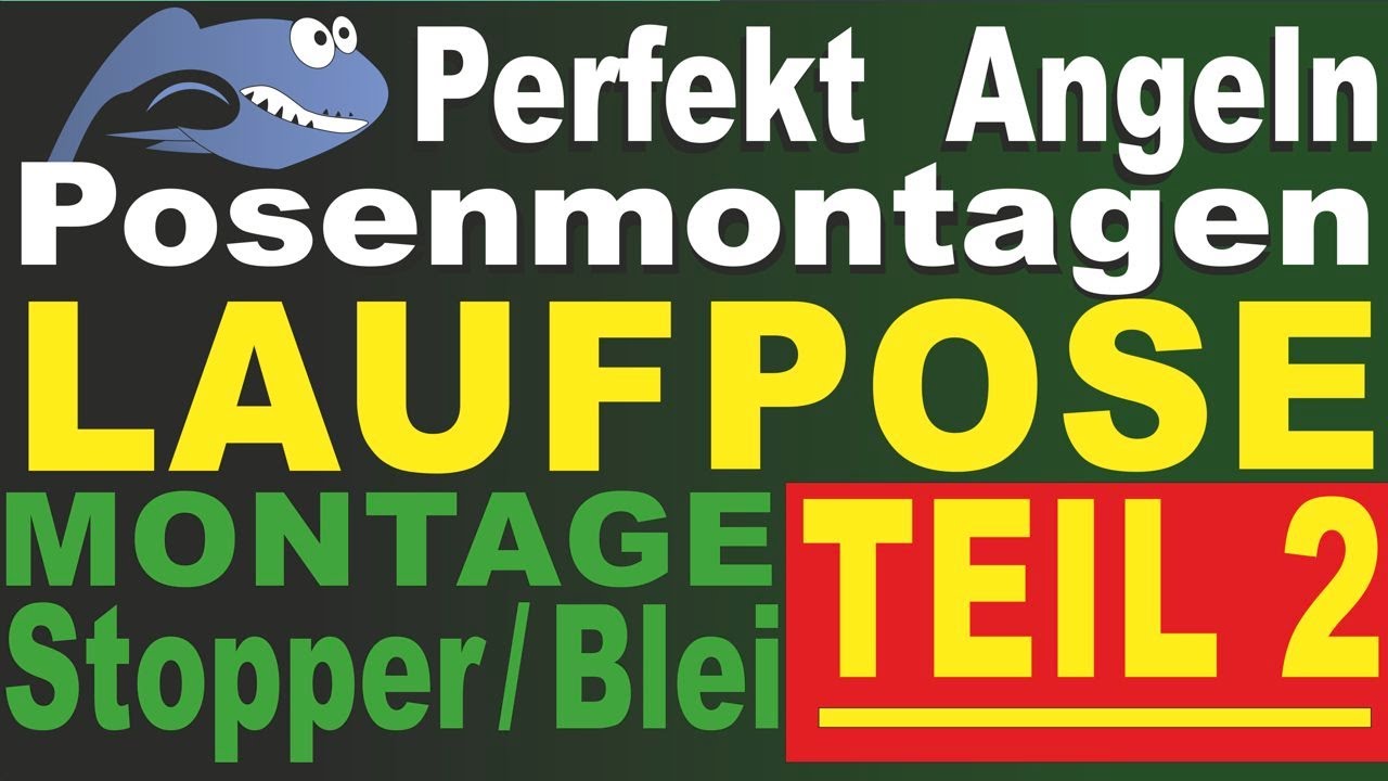 Perfekt Angeln - Posenmontagen TEIL 2 | Laufposenmontage, Anleitung, Aufbau, Stopperknoten, Tipps