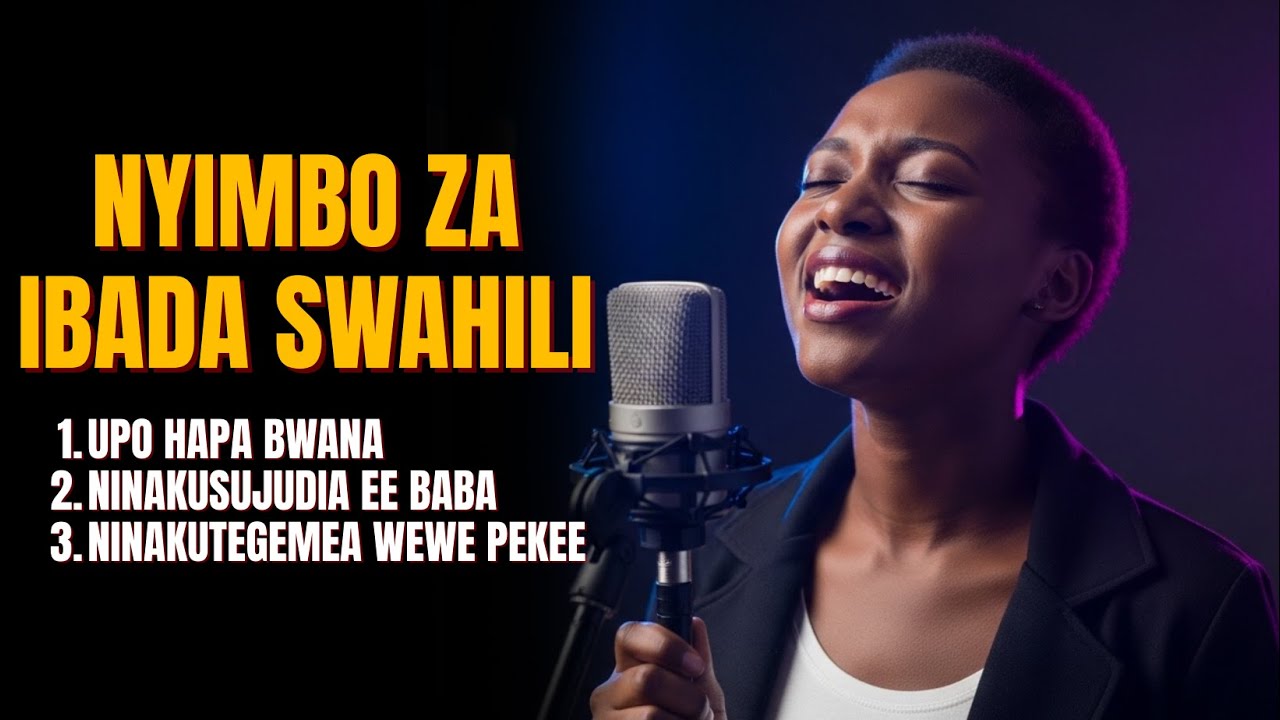 NYIMBO ZA IBADA SWAHILI 🙌 Kumsujudia, Kumtegemea, Kumsifu Mungu