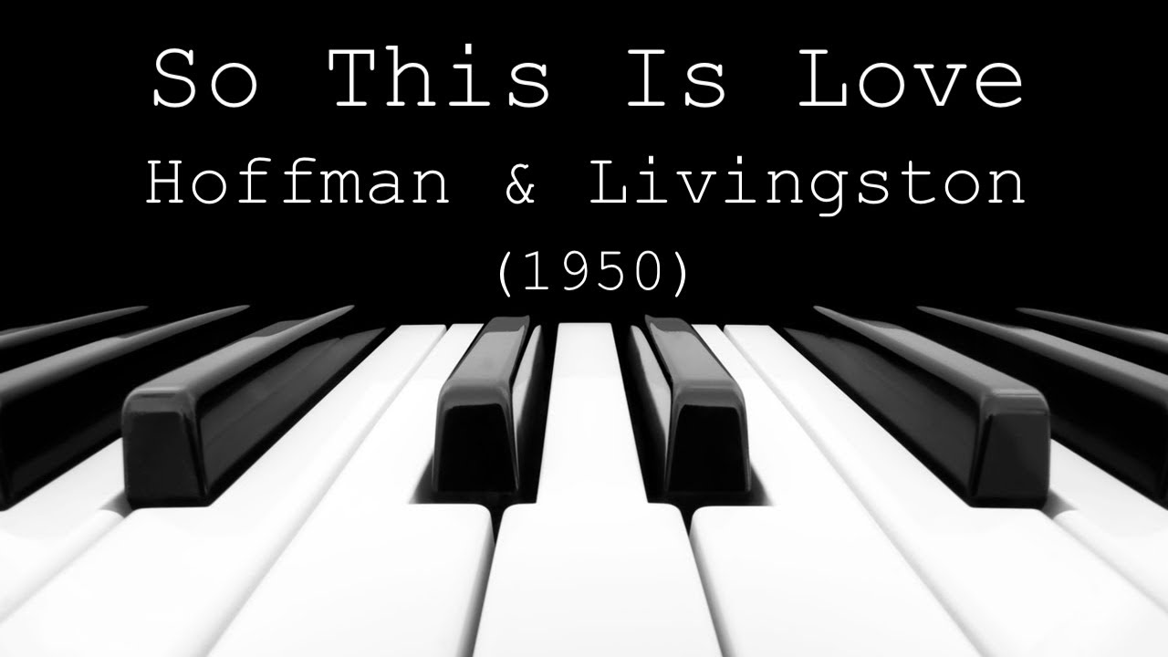 So This Is Love - Hoffman & Livingston (1950)