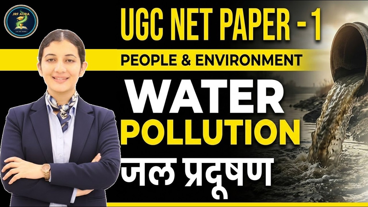 UGC NET Paper 1 | Unit 9: Water Pollution & Its Sources | JRF 2026 Special | JRFAURA