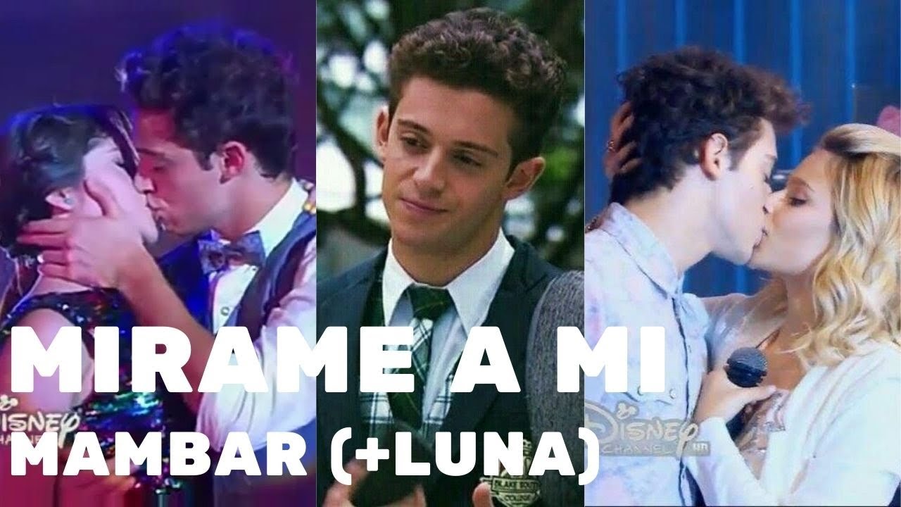 Soy Luna | Mambar (+Luna) | (Mirame a Mi)  #soyluna #lutteo #mambar
