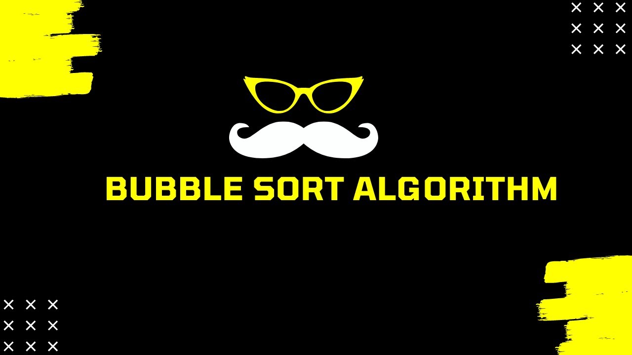 Bubble Sort Algorithm Explained