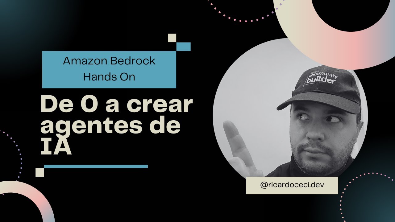 Amazon Bedrock Hands On - De cero a crear agentes de IA