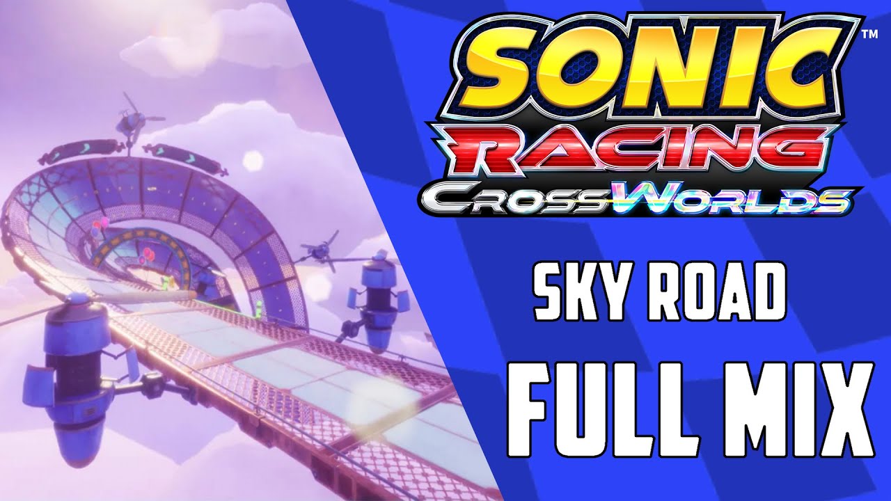 Sky Road (Full mix) - Sonic Racing CrossWorlds OST