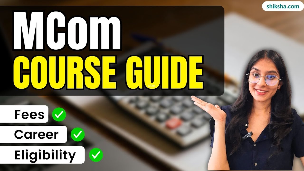 What is M.Com? | Course Details, Colleges, Fees, Syllabus & Career Scope #mcom