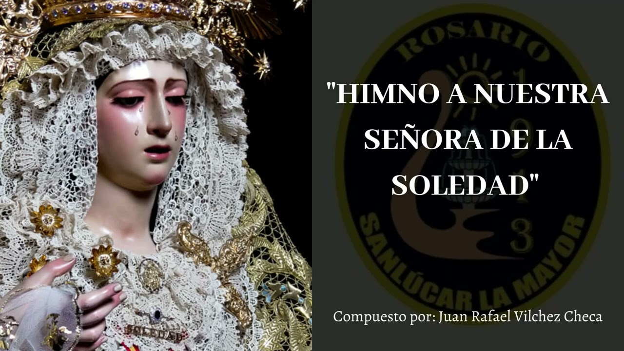 Himno a Nuestra Señora de la Soledad | Juan R. Vílchez Checa.