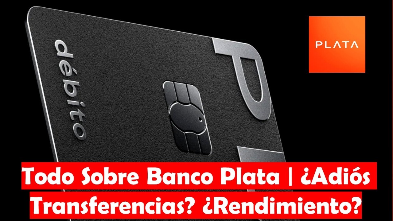 Banco Plata Con Hasta 12% De Rendimiento &iquest;Adi&oacute;s A Transferencias De Cr&eacute;dito? Todo Sobre Banco Plata