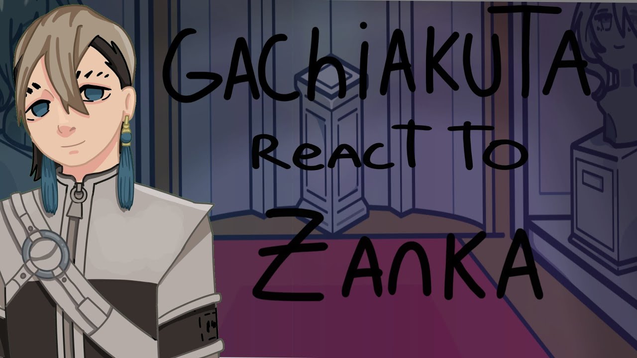 Gachiakuta react to Zanka || x2!!|| Manga spoilers || 