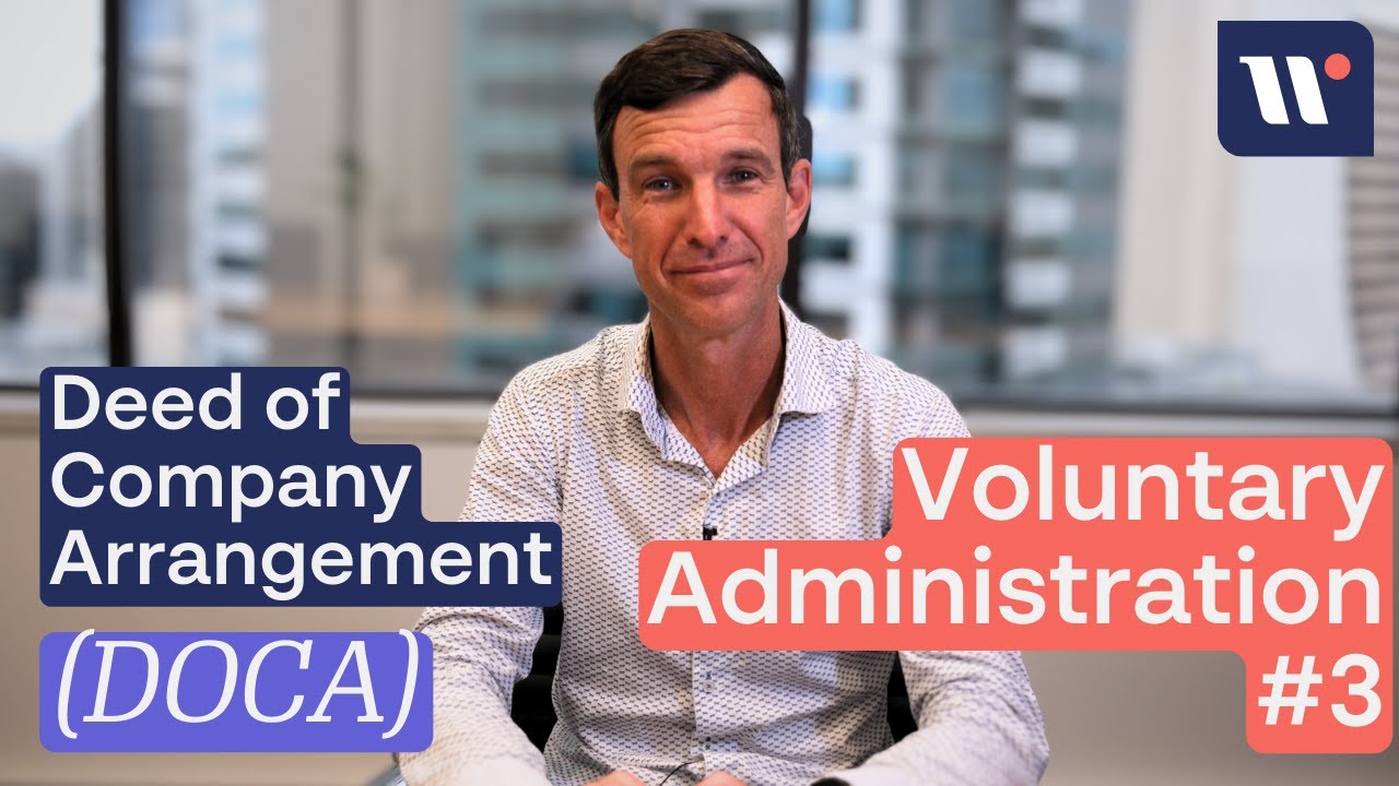 Voluntary Administration #3 | Deed of Company Arrangement (DOCA)