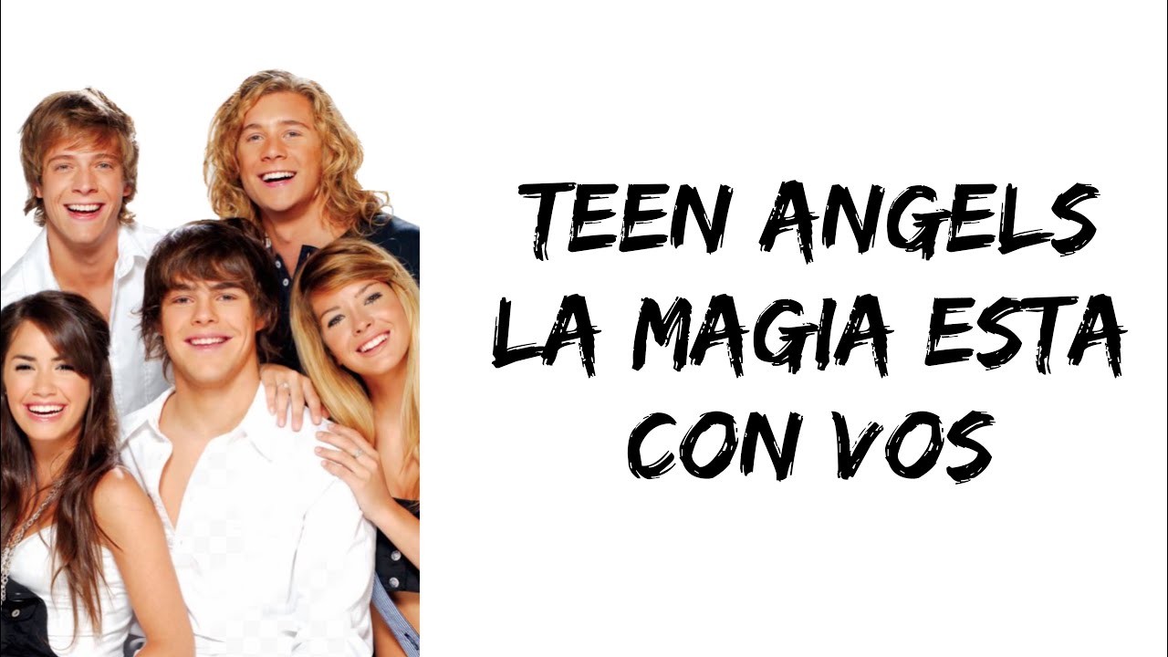 Teen Angels - La magia esta con vos (letra)