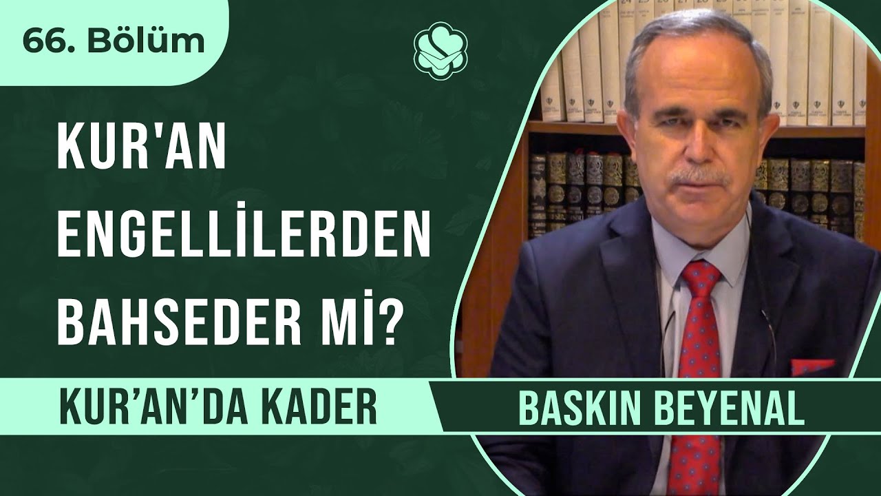 Kur'an Engellilerden Bahseder Mi? | Kur'an'da Kader