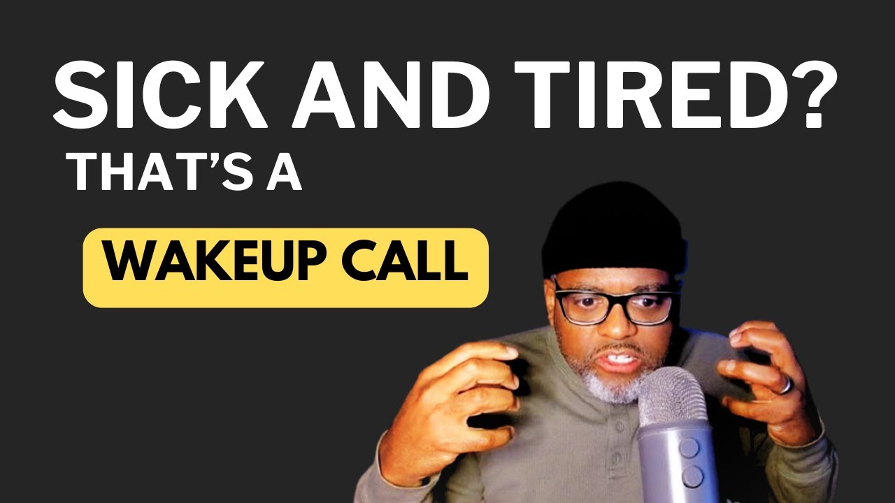 The Wake-Up Call: Done Being Sick and Tired