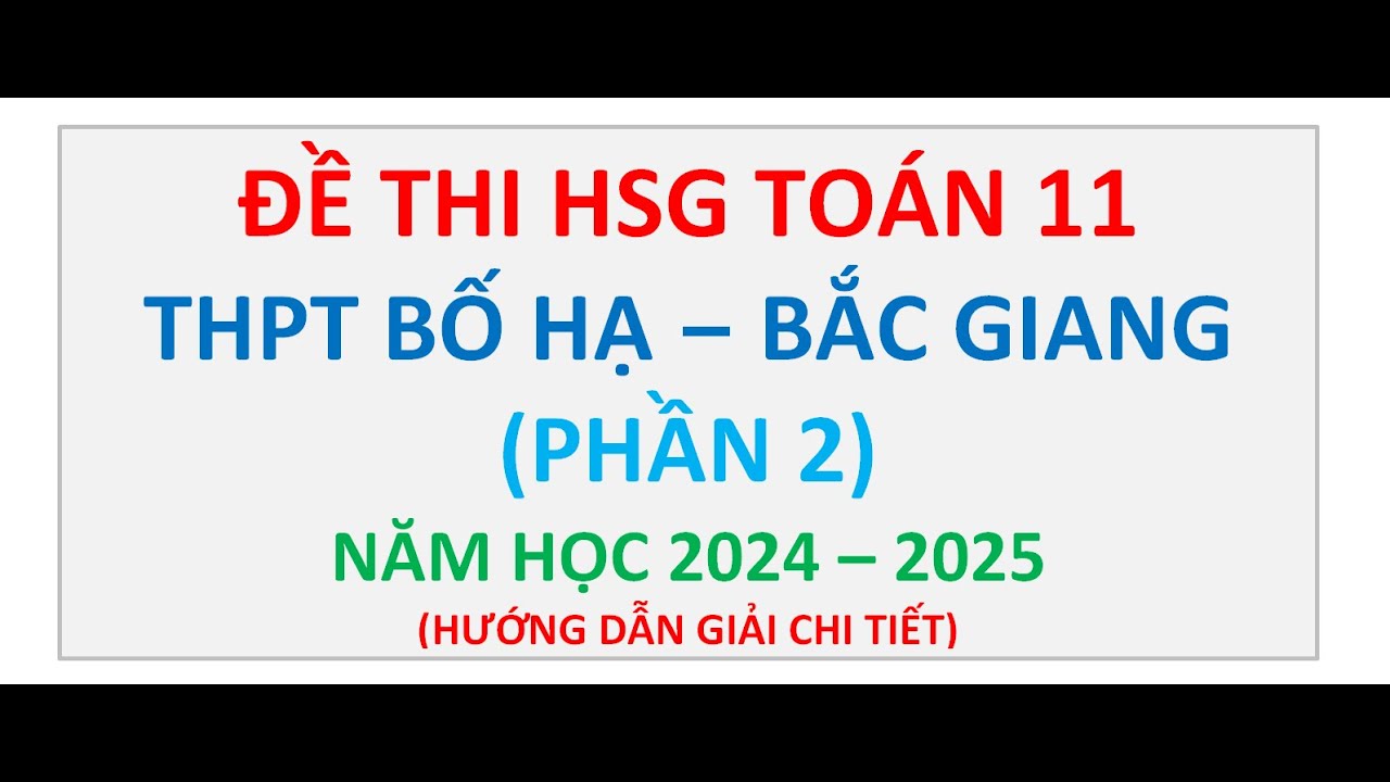Đề Thi Học Sinh Giỏi Toán 11, Trường THPT Bố Hạ, Bắc Giang, Năm 2024-2025 (Phần 2)