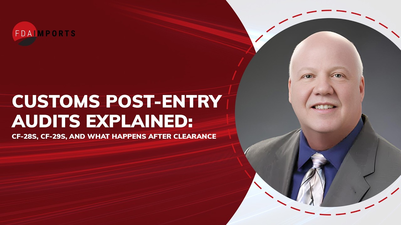 Customs Post-Entry Audits Explained: CF-28s, CF-29s, and What Happens After Clearance