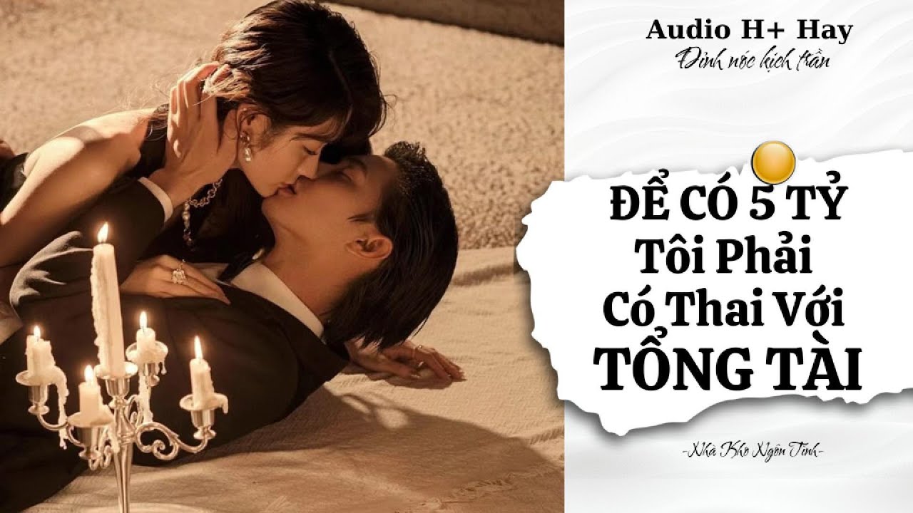 H+ | BỊ NHỐT CHUNG PHÒNG VỚI TỔNG TÀI = TÔI BỊ ÉP LÀM MẸ ĐỂ NHẬN 5 TỶ | TRUYỆN NGÔN TÌNH VIRAL 2025