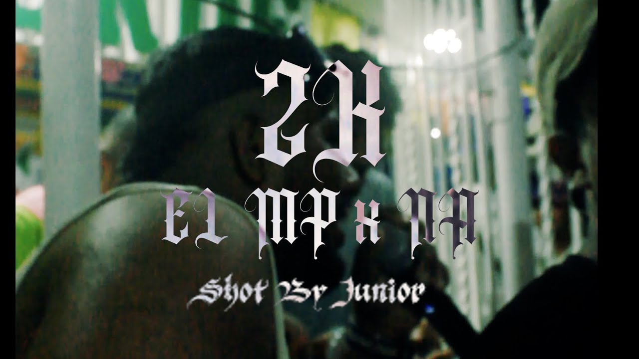 2K  El Mp x N.A (official video)