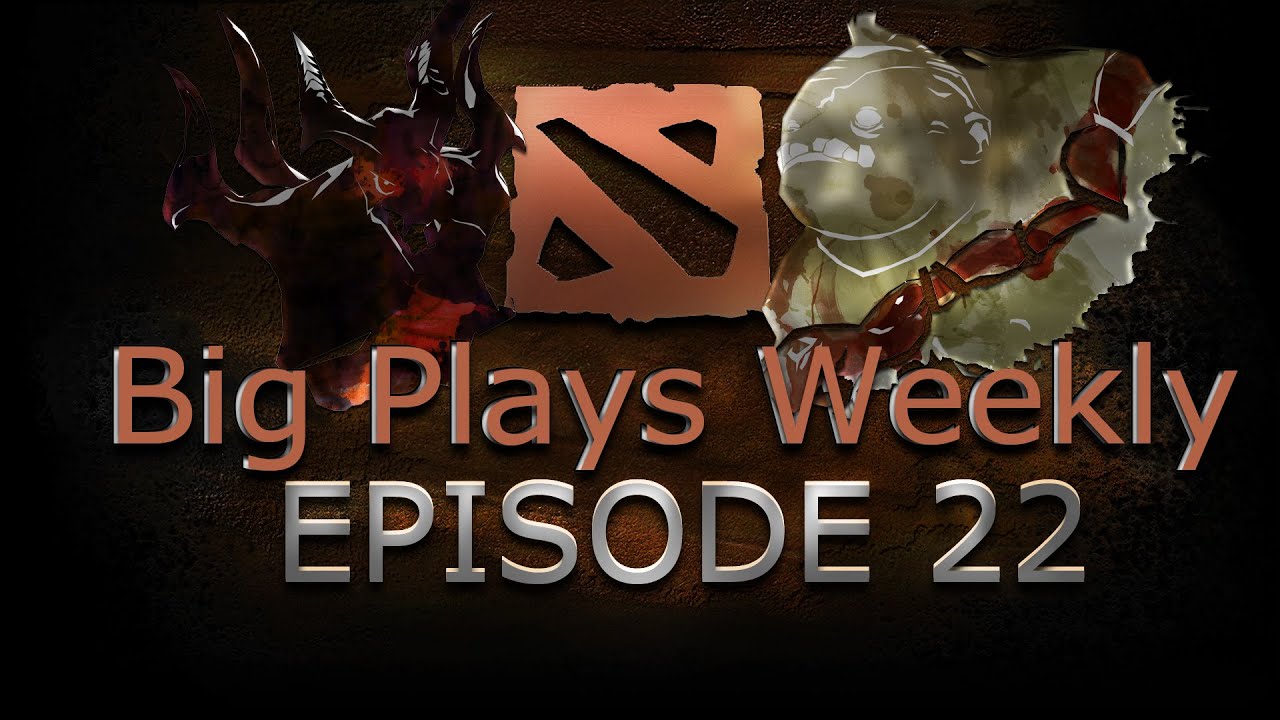 Dota 2 - Big Plays Weekly - Ep. 22