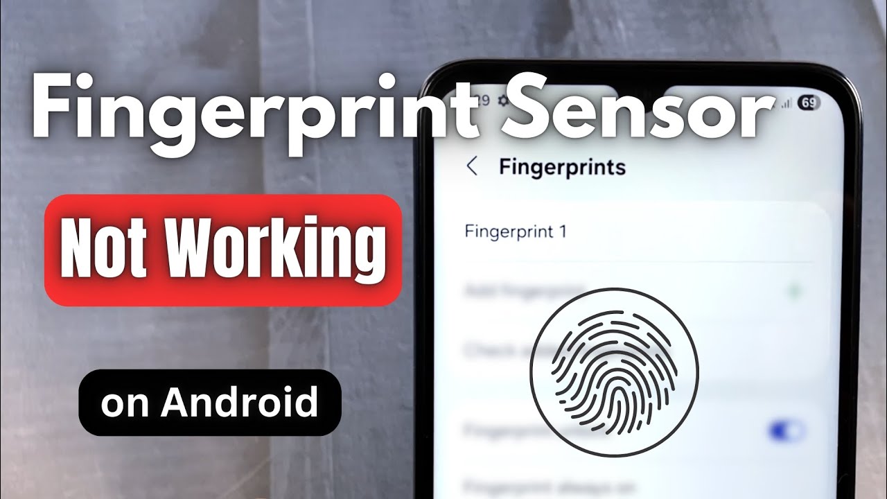 How to Fix Fingerprint Sensor Not Working on Android Phone