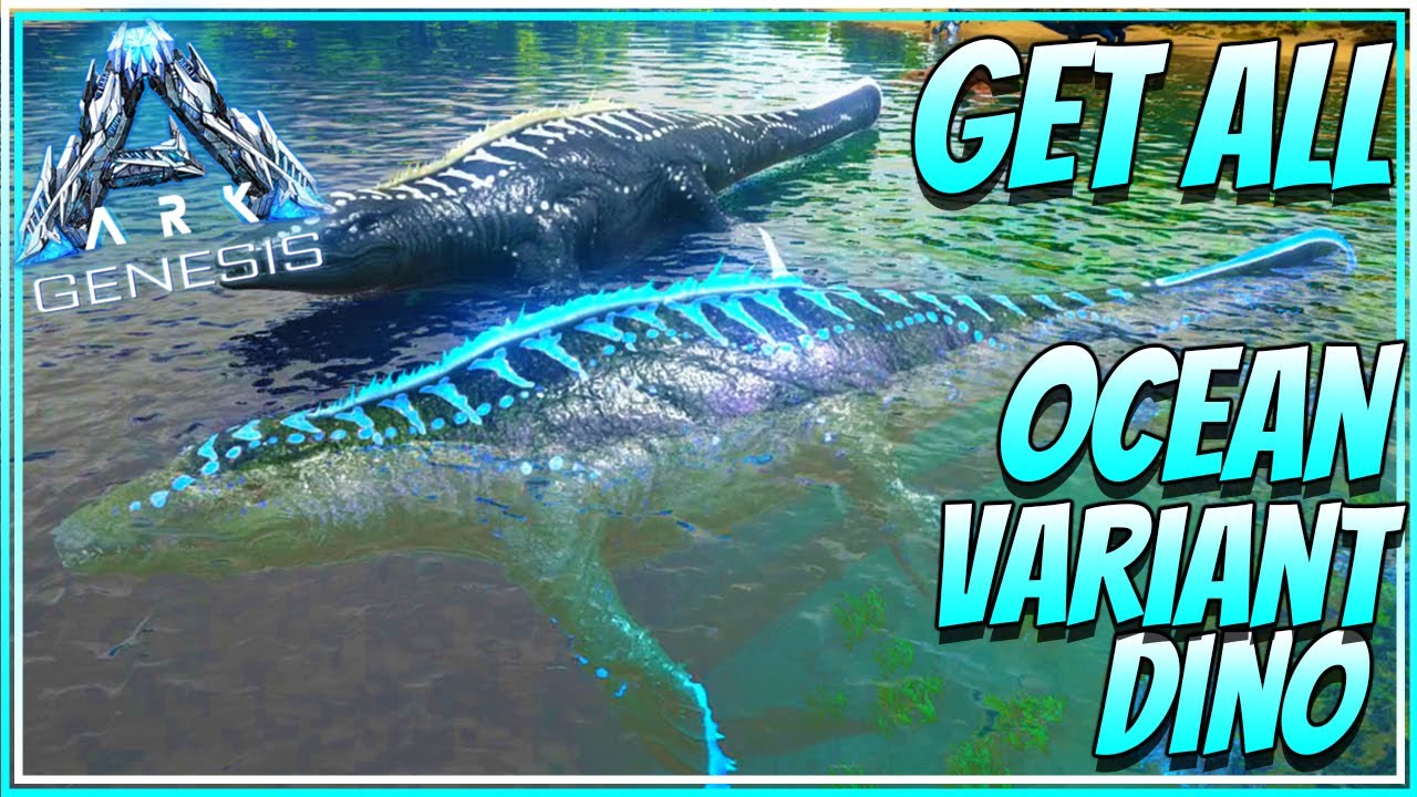 Ark Genesis Get All Ocean Variants Dinos